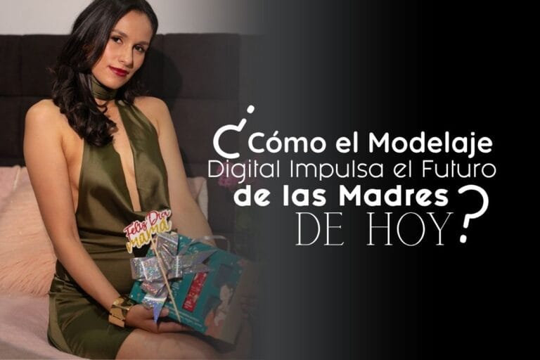 Emprender para Proteger: Cómo el Modelaje Digital Impulsa el Futuro de las Madres de Hoy